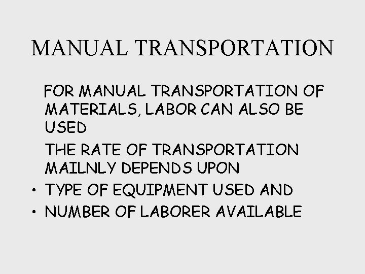 MANUAL TRANSPORTATION FOR MANUAL TRANSPORTATION OF MATERIALS, LABOR CAN ALSO BE USED THE RATE