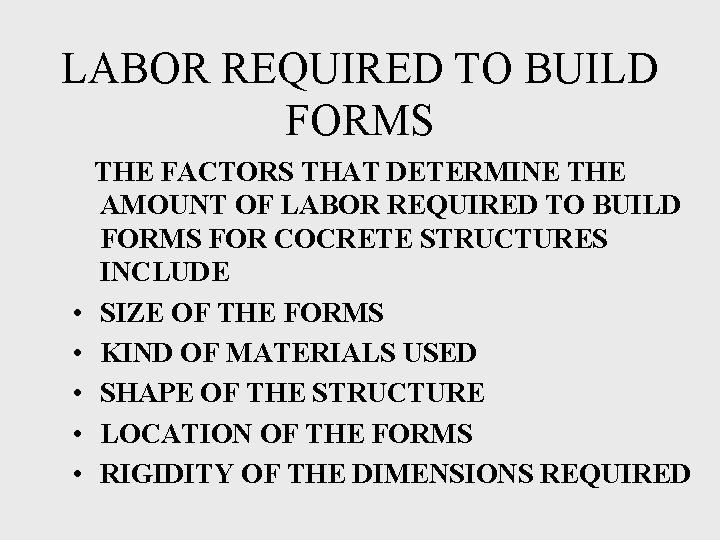 LABOR REQUIRED TO BUILD FORMS • • • THE FACTORS THAT DETERMINE THE AMOUNT