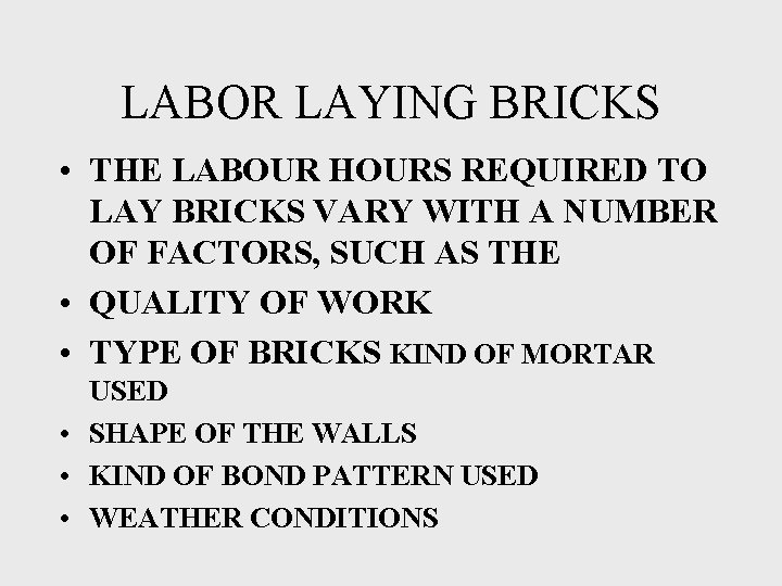 LABOR LAYING BRICKS • THE LABOUR HOURS REQUIRED TO LAY BRICKS VARY WITH A
