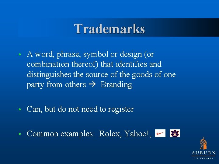 Trademarks • A word, phrase, symbol or design (or combination thereof) that identifies and