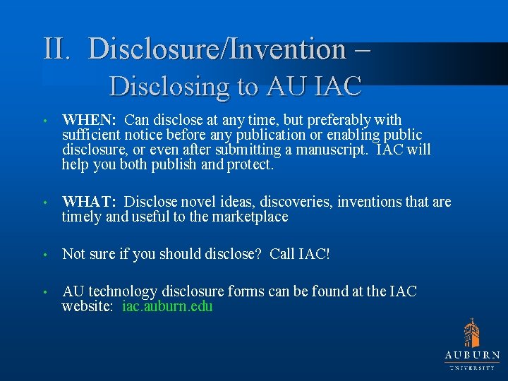 II. Disclosure/Invention – Disclosing to AU IAC • WHEN: Can disclose at any time,