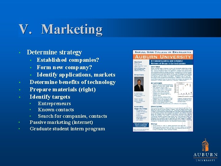 V. Marketing • Determine strategy Established companies? Form new company? Identify applications, markets Determine
