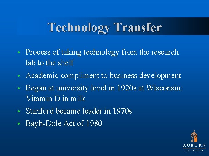 Technology Transfer • Process of taking technology from the research lab to the shelf