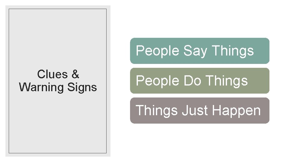 People Say Things Clues & Warning Signs People Do Things Just Happen 