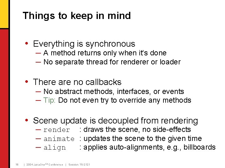 Things to keep in mind • Everything is synchronous ─ A method returns only Things to keep in mind • Everything is synchronous ─ A method returns only