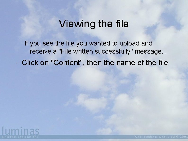 Viewing the file If you see the file you wanted to upload and receive