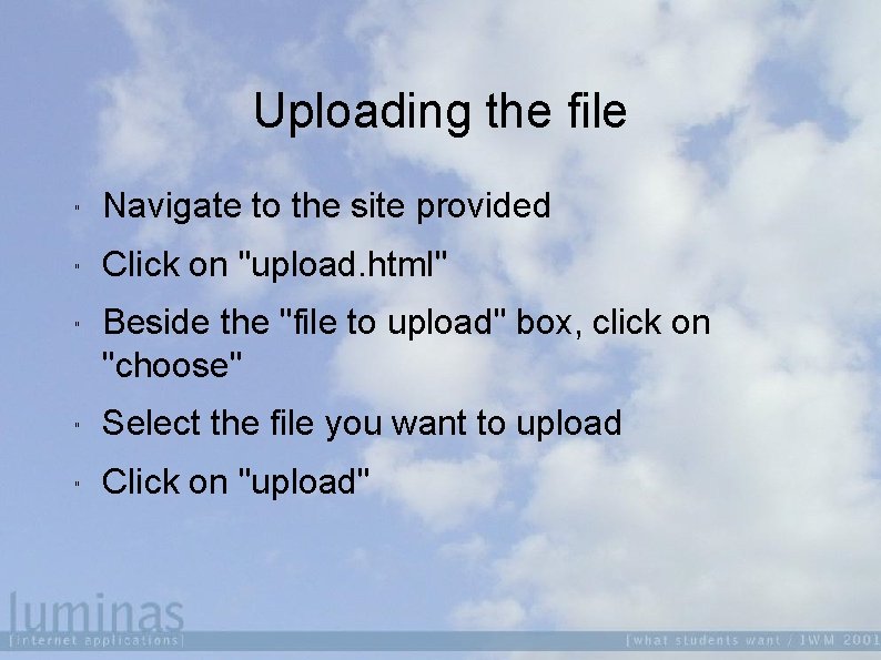 Uploading the file " Navigate to the site provided " Click on "upload. html"