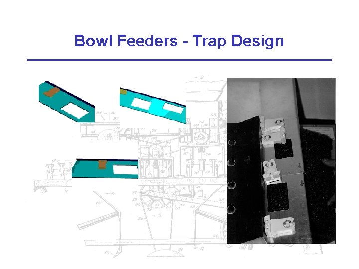 Bowl Feeders - Trap Design 