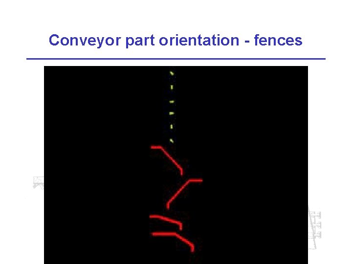 Conveyor part orientation - fences 