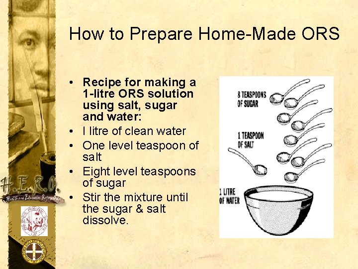 How to Prepare Home-Made ORS • Recipe for making a 1 -litre ORS solution