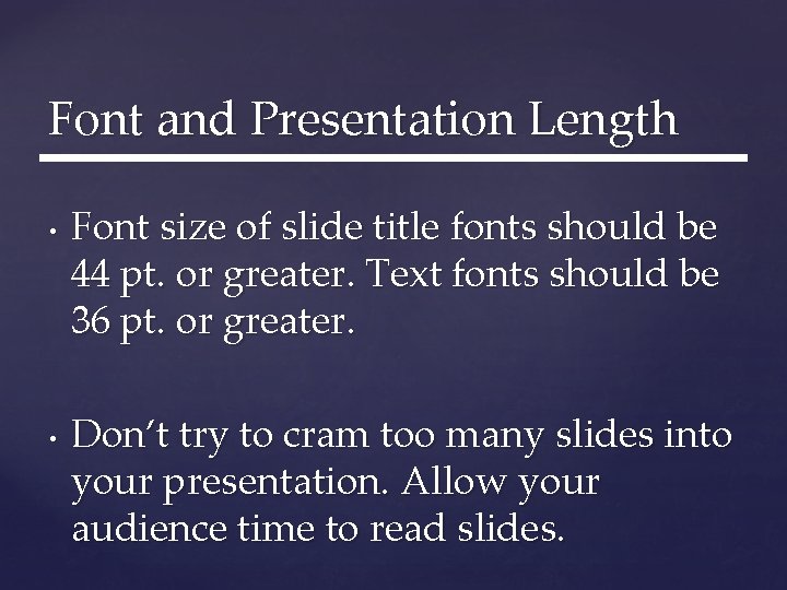 Font and Presentation Length • • Font size of slide title fonts should be Font and Presentation Length • • Font size of slide title fonts should be