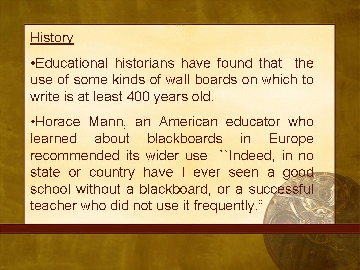 History • Educational historians have found that the use of some kinds of wall