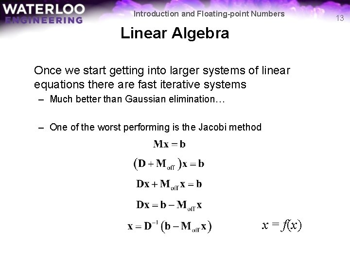 Introduction and Floating-point Numbers Linear Algebra Once we start getting into larger systems of