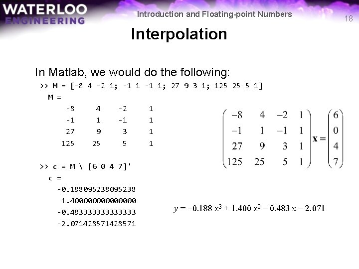 Introduction and Floating-point Numbers Interpolation In Matlab, we would do the following: >> M