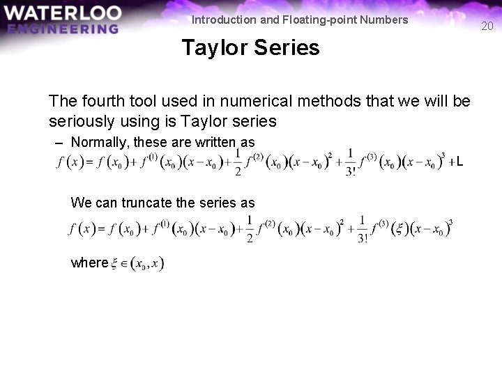 Introduction and Floating-point Numbers Taylor Series The fourth tool used in numerical methods that