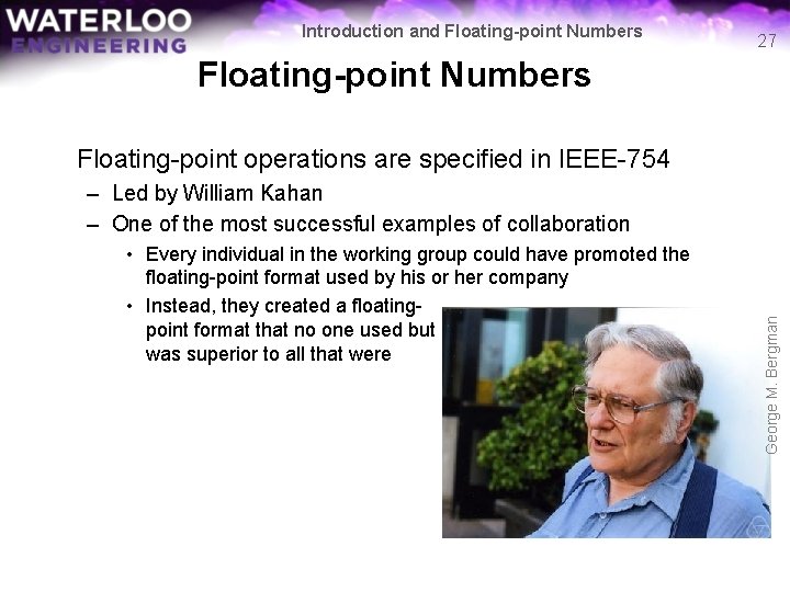 Introduction and Floating-point Numbers 27 Floating-point Numbers Floating-point operations are specified in IEEE-754 •