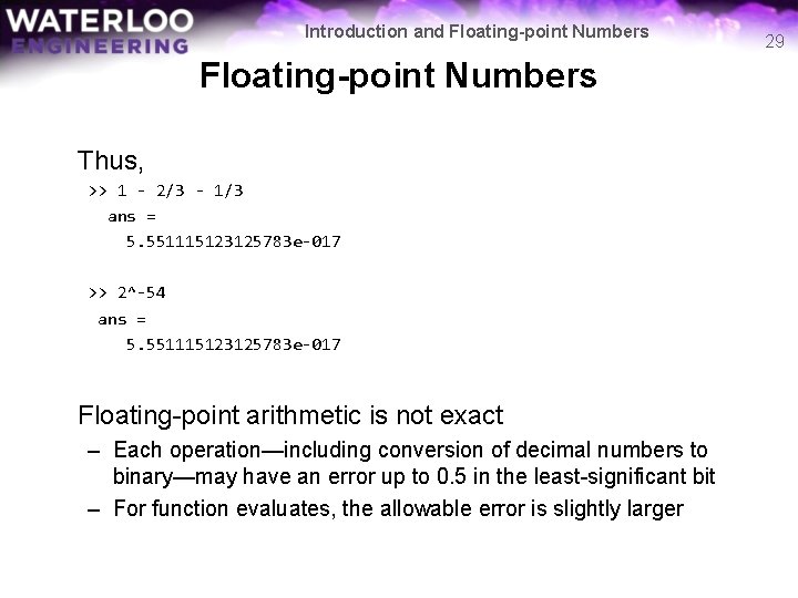 Introduction and Floating-point Numbers Thus, >> 1 - 2/3 - 1/3 ans = 5.