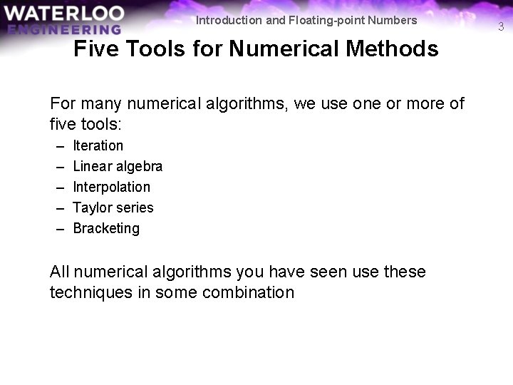 Introduction and Floating-point Numbers Five Tools for Numerical Methods For many numerical algorithms, we