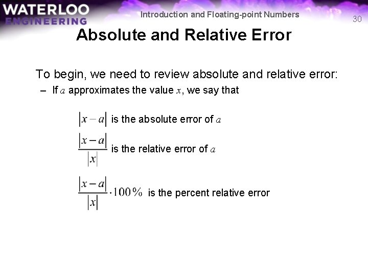 Introduction and Floating-point Numbers Absolute and Relative Error To begin, we need to review