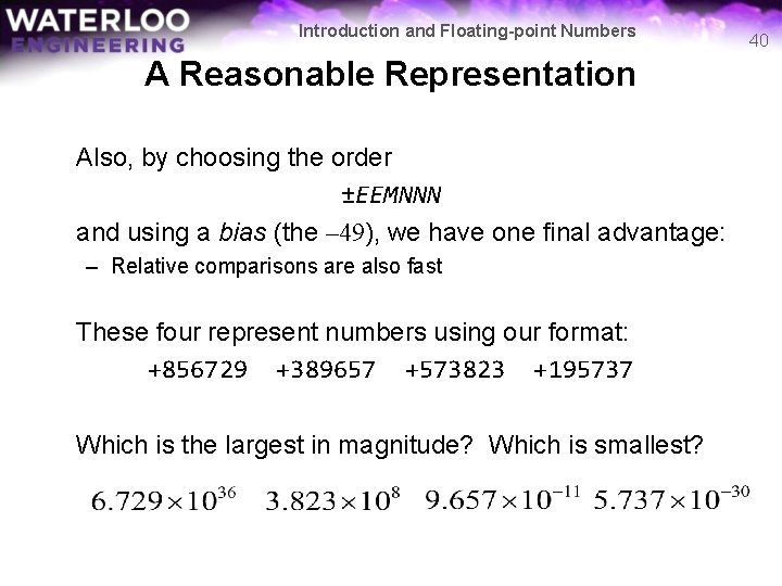 Introduction and Floating-point Numbers A Reasonable Representation Also, by choosing the order ±EEMNNN and