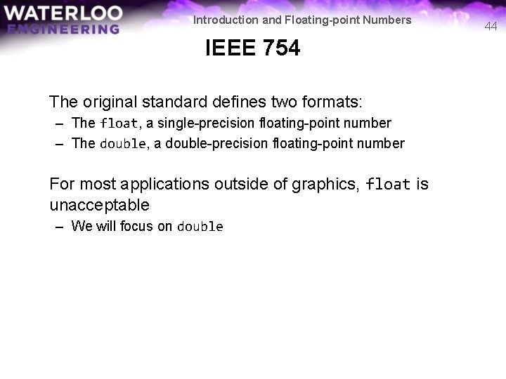 Introduction and Floating-point Numbers IEEE 754 The original standard defines two formats: – The
