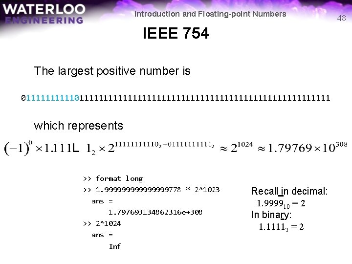 Introduction and Floating-point Numbers IEEE 754 The largest positive number is 01111111111111111111111111111111 which represents