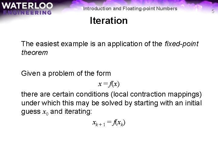 Introduction and Floating-point Numbers Iteration The easiest example is an application of the fixed-point