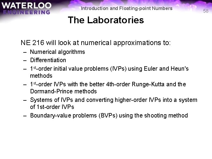 Introduction and Floating-point Numbers The Laboratories NE 216 will look at numerical approximations to: