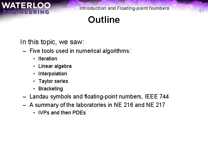 Introduction and Floating-point Numbers Outline In this topic, we saw: – Five tools used