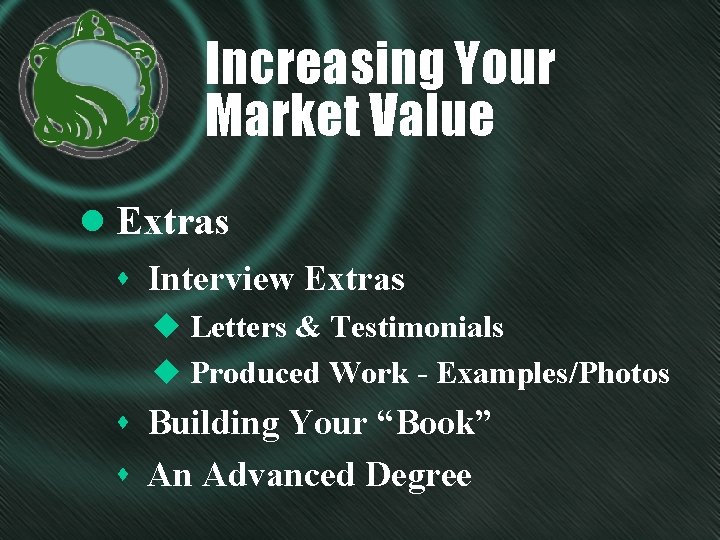 Increasing Your Market Value l Extras s Interview Extras u Letters & Testimonials u