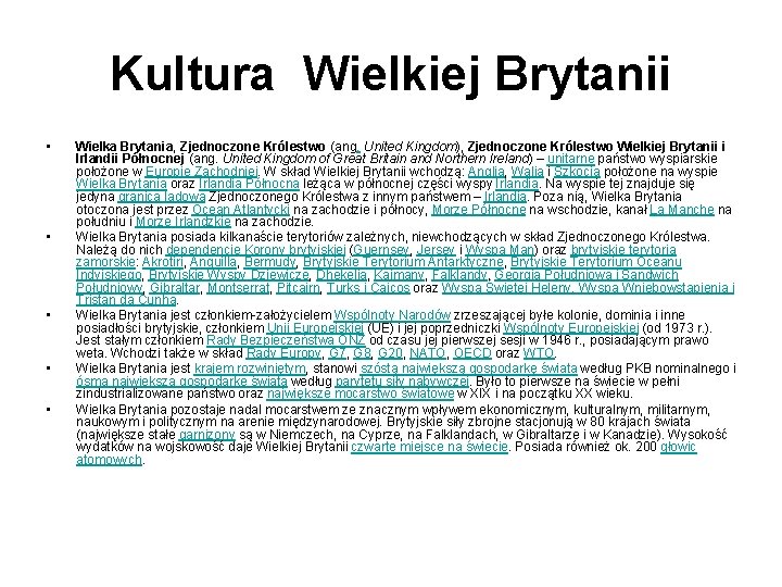 Kultura Wielkiej Brytanii • • • Wielka Brytania, Zjednoczone Królestwo (ang. United Kingdom), Zjednoczone