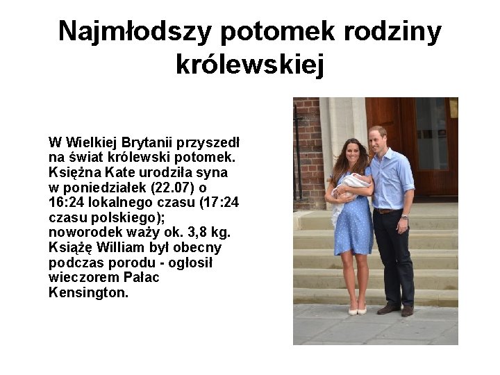 Najmłodszy potomek rodziny królewskiej W Wielkiej Brytanii przyszedł na świat królewski potomek. Księżna Kate