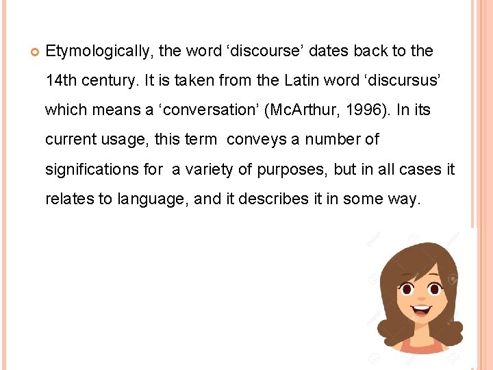  Etymologically, the word ‘discourse’ dates back to the 14 th century. It is