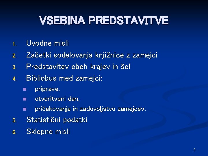 VSEBINA PREDSTAVITVE 1. 2. 3. 4. Uvodne misli Začetki sodelovanja knjižnice z zamejci Predstavitev