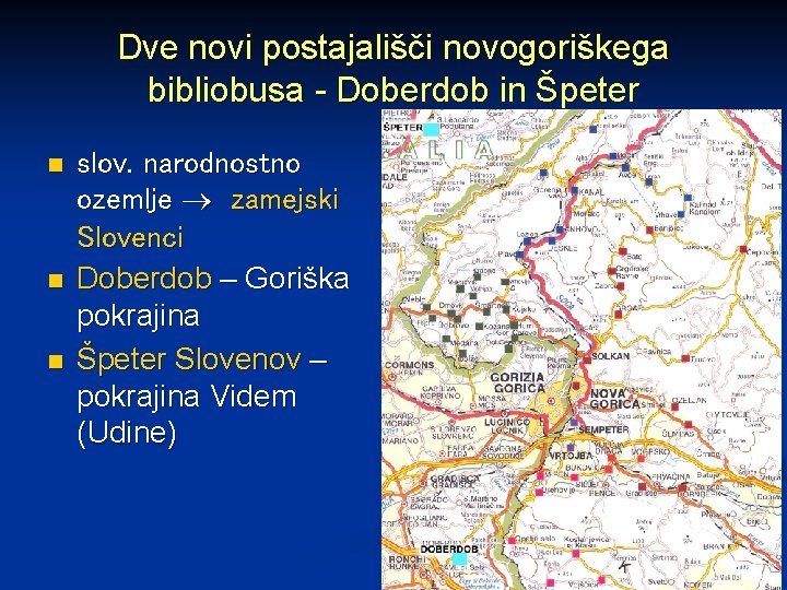 Dve novi postajališči novogoriškega bibliobusa - Doberdob in Špeter n n n slov. narodnostno