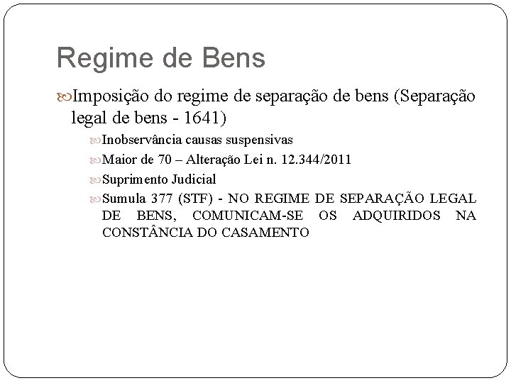 Regime de Bens Imposição do regime de separação de bens (Separação legal de bens