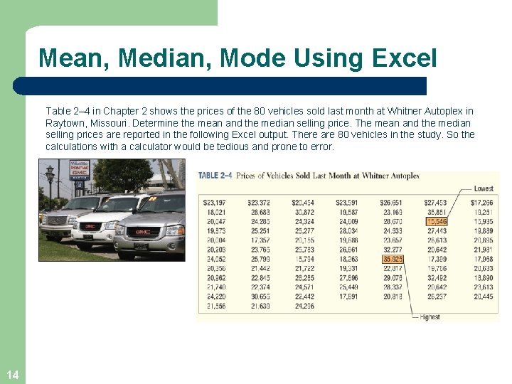 Mean, Median, Mode Using Excel Table 2– 4 in Chapter 2 shows the prices