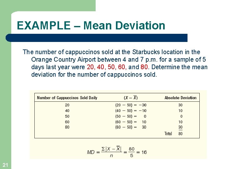 EXAMPLE – Mean Deviation The number of cappuccinos sold at the Starbucks location in