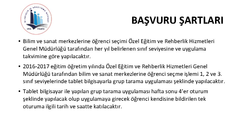 BAŞVURU ŞARTLARI • Bilim ve sanat merkezlerine öğrenci seçimi Özel Eğitim ve Rehberlik Hizmetleri