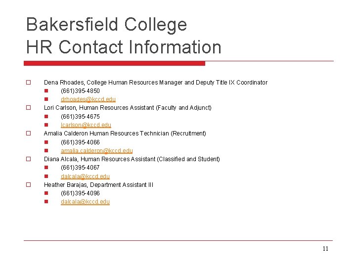 Bakersfield College HR Contact Information o o o Dena Rhoades, College Human Resources Manager