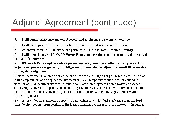 Adjunct Agreement (continued) 5. I will submit attendance, grades, absences, and administrative reports by