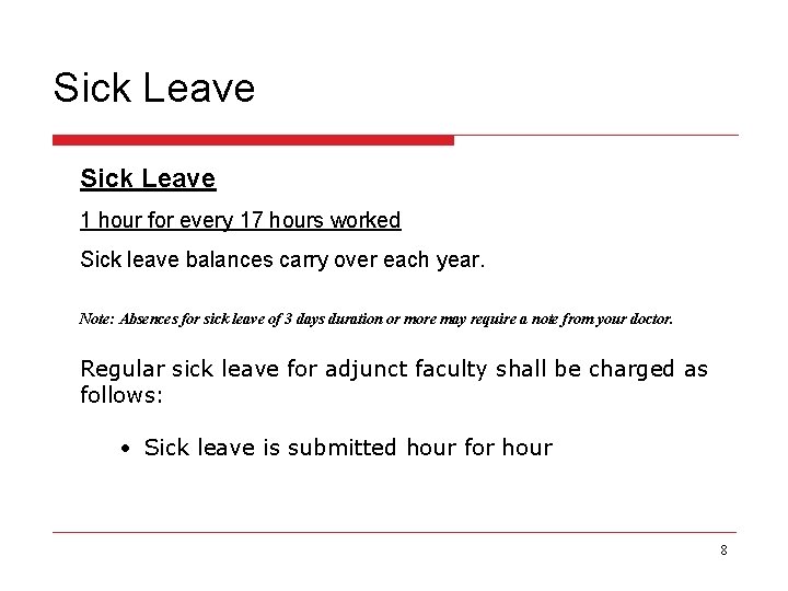 Sick Leave 1 hour for every 17 hours worked Sick leave balances carry over