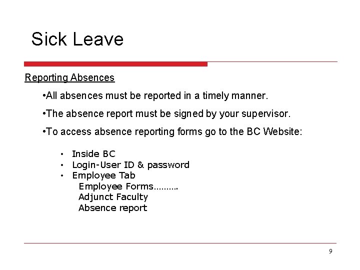 Sick Leave Reporting Absences • All absences must be reported in a timely manner.