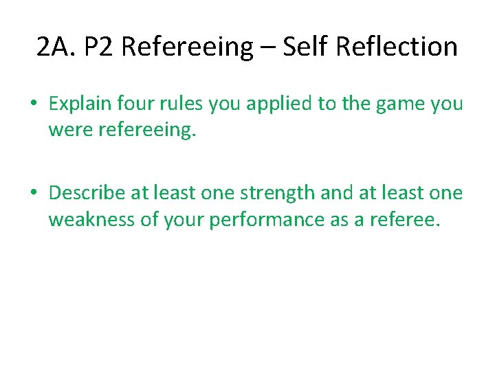 2 A. P 2 Refereeing – Self Reflection • Explain four rules you applied