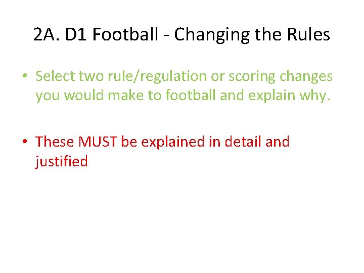2 A. D 1 Football - Changing the Rules • Select two rule/regulation or