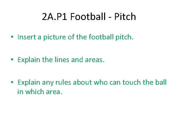 2 A. P 1 Football - Pitch • Insert a picture of the football