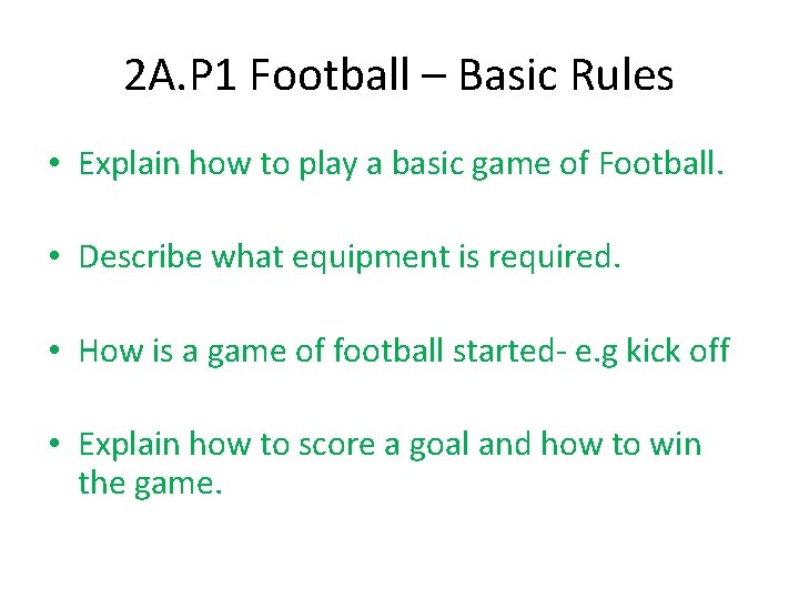 2 A. P 1 Football – Basic Rules • Explain how to play a