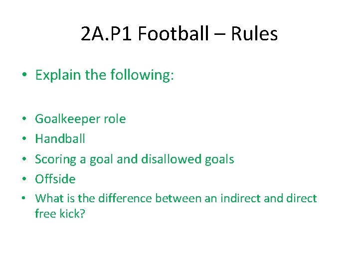 2 A. P 1 Football – Rules • Explain the following: • • Goalkeeper