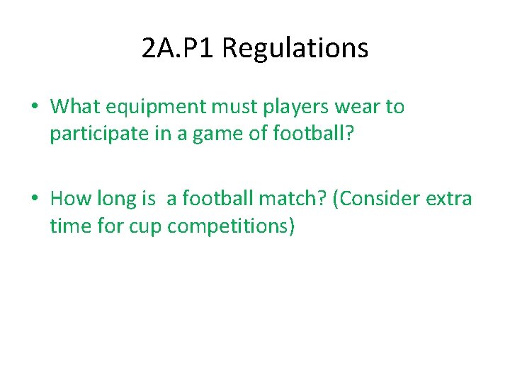 2 A. P 1 Regulations • What equipment must players wear to participate in