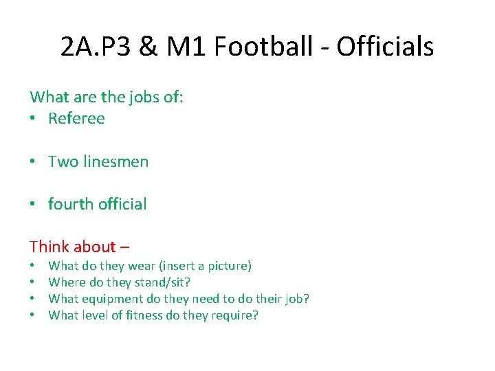 2 A. P 3 & M 1 Football - Officials What are the jobs